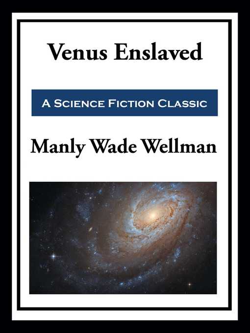 Title details for Venus Enslaved by Manly Wade Wellman - Available